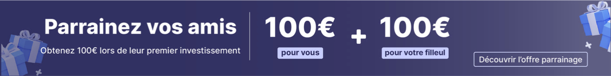 Parrainez vos amis, obtenez 100€ pour vous et 100€ pour votre filleul.